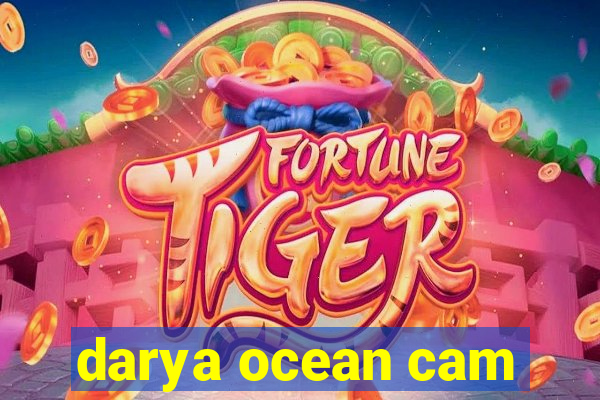 darya ocean cam